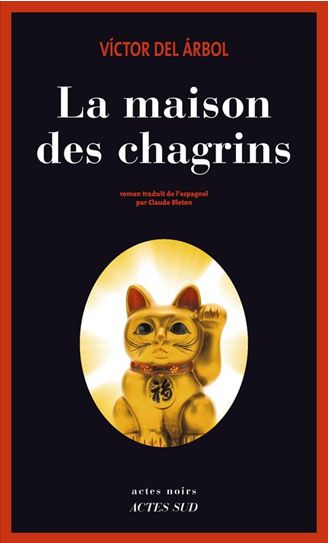 la maison des chagrins de Victor Del Arbol