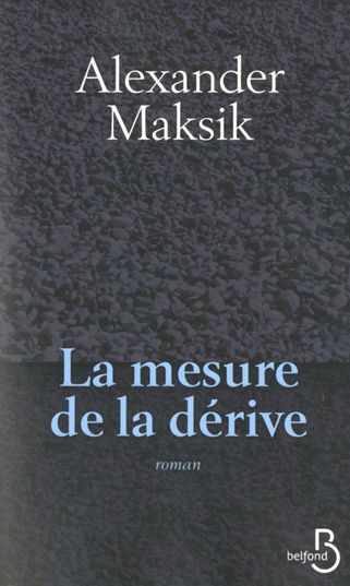 lA MESURE DE LA DERIVE Alexander Maksik