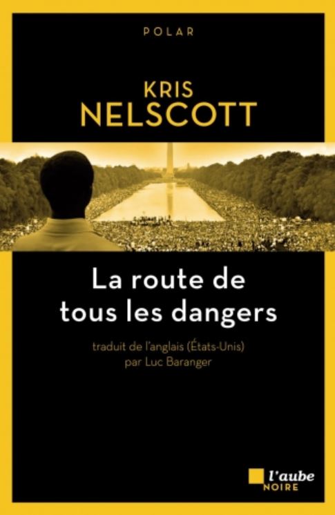 LA ROUT DE TOUS LES DANGERS de Kris Nelscott