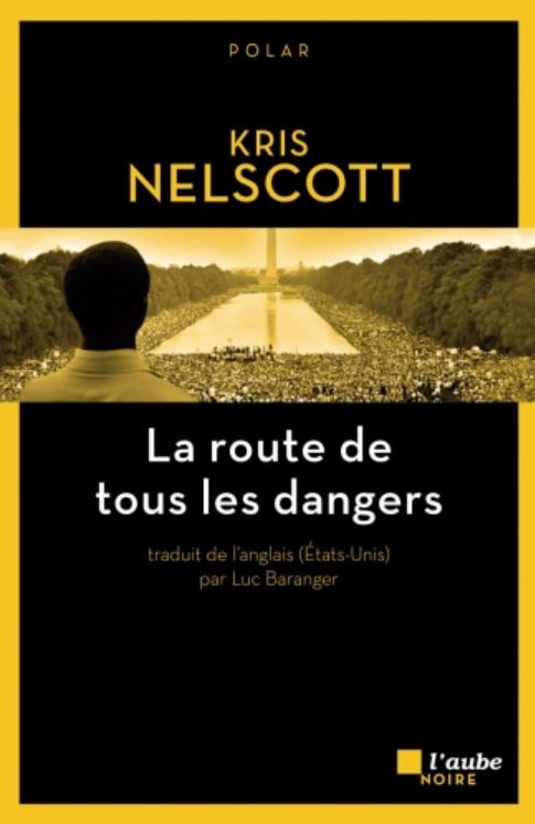 LA ROUT DE TOUS LES DANGERS de Kris Nelscott