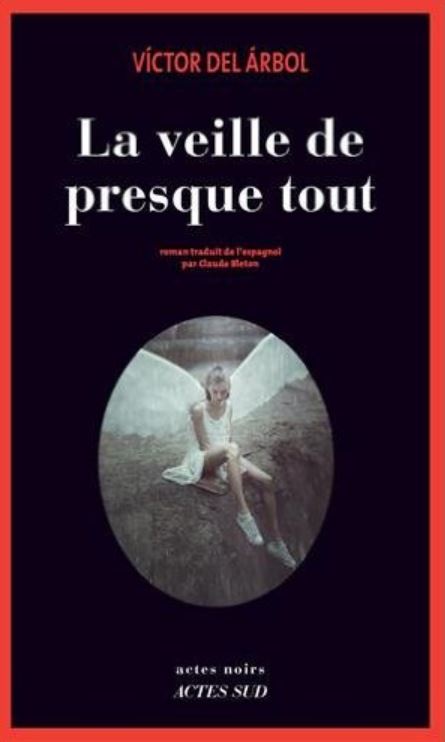 LA VEILLE DE PRESQUE TOUT de Victor Del Arbol