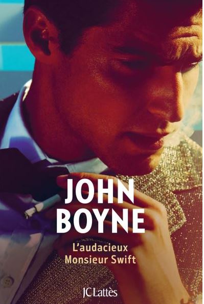 L'audacieux Monsieur Swift de John Boyne