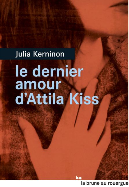 LE DERNIER AMOUR D'ATTILA KISS