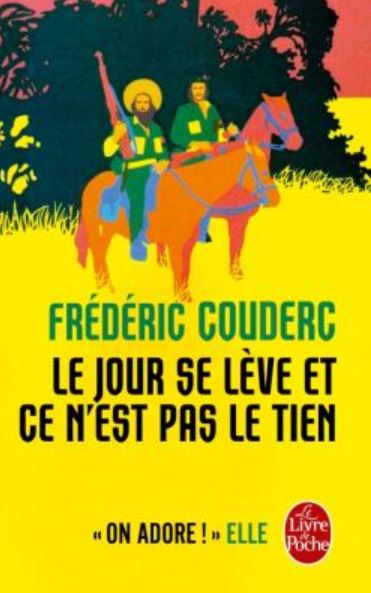 LE JOUR SE LEVE ET CE N'EST PAS LE TIEN de Frédéric Couderc
