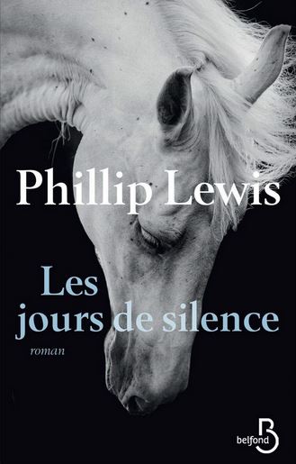 LES JOURS DE SILENCE de Phillip Lewis