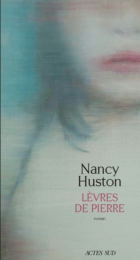 LEVRES DE PIERRE de Nancy Huston