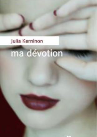 MA DEVOTION de Julia Kerninon