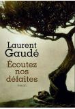 <span style=color: #ff6600;><strong>Ecoutez nos défaites</strong></span> de Laurent Gaudé