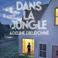 Dans la jungle de Adeline Dieudonn&eacute;