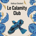 Le Calamity Club de Kathryn Stockett