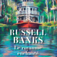 Le royaume enchanté de Russel Banks