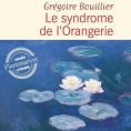 Le syndrome de l'Orangerie de Grégoire Bouillier