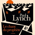 Le chant du prophète de Paul Lynch