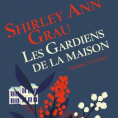 Les gardiens de la maison de Shirley Ann Grau
