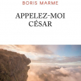 Appelez-moi César de Boris Marme