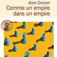 Comme un empire dans un empire de Alice Zeniter