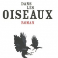 Dans les oiseaux de Xavier Lapeyroux