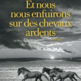 Et nous nous enfuirons sur des chevaux ardents de Shannon Pufahl