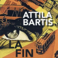 La fin d'Attila Bartis