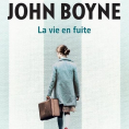 La vie en fuite de John Boyne