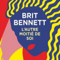 L'autre moitié de soi de Brit Bennett