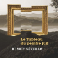 Le tableau du peintre juif  de Benoit Séverac