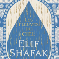 Les fleuves du ciel de Elif Shafak