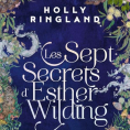 Les sept secrets d'Esther Wilding de Holly Ringland