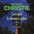 Lorsque le dernier arbre de Michael Christie