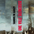 Une ville silencieuse de Samuel W. Gailey