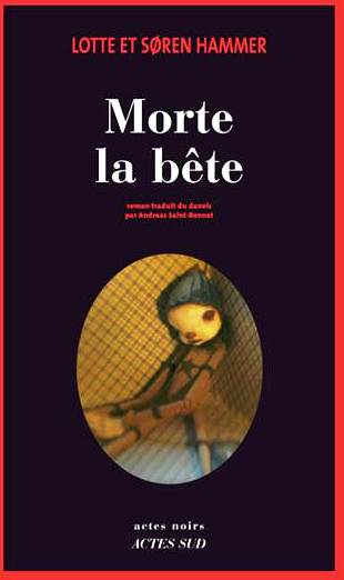 Morte la bête de Lotte et Soren Hammer