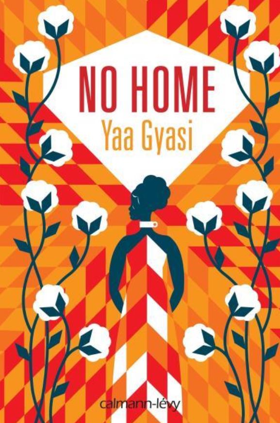NO HOME de Yaa Gyasi