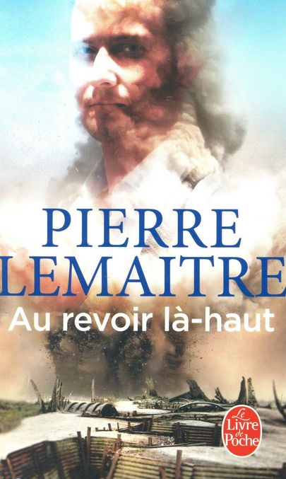 AU REVOIR LA-HAUT de PIERRE LEMAITRE