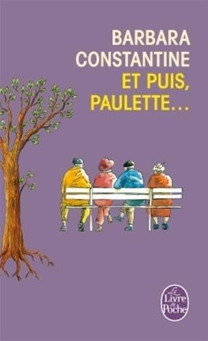 ET PUIS PAULETTE... de Barbara Constantine