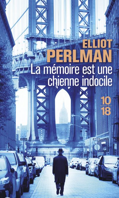LA MEMOIRE EST UNE CHIENNE INDOCILE de Elliot Perlman