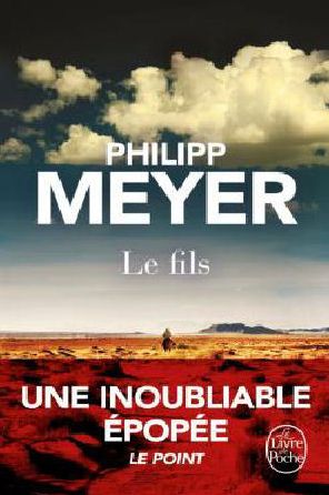 LE FILS de Philipp Meyer