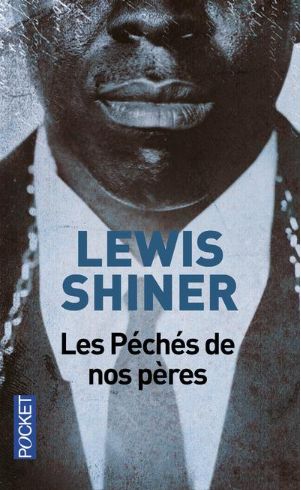 LES PECHES DE NOS PERES de Lewis Shiner