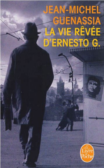 LA VIE REVEE D'ERNESTO G de Jean Michel Guenassia