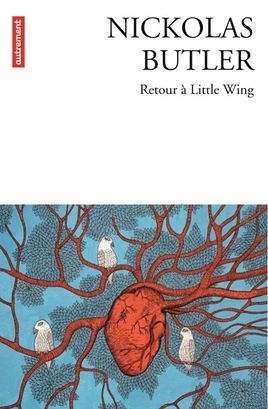 RETOUR A LITTLE WING de Nickolas Butler