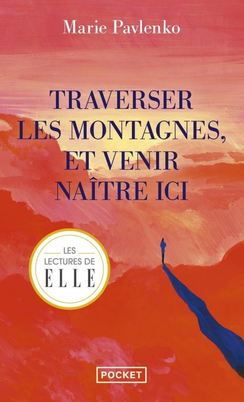 LIVRE POCHE Traverser les montagnes et venir na&icirc;tre ici