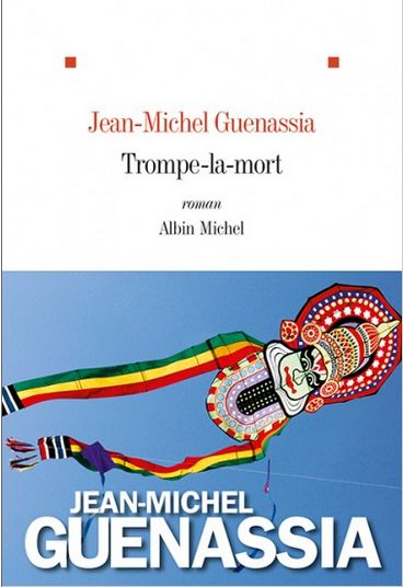 TROMPE LA MORT de Jean Michel Guenassia