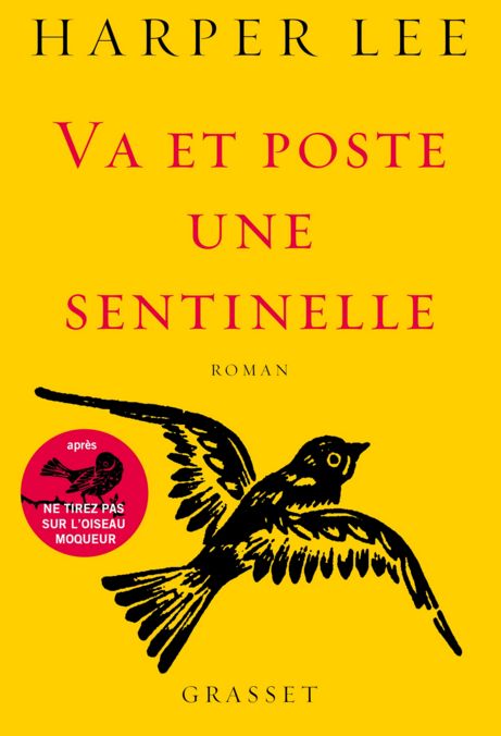 VA ET POSTE UNE SENTINELLE d'HARPER LEE