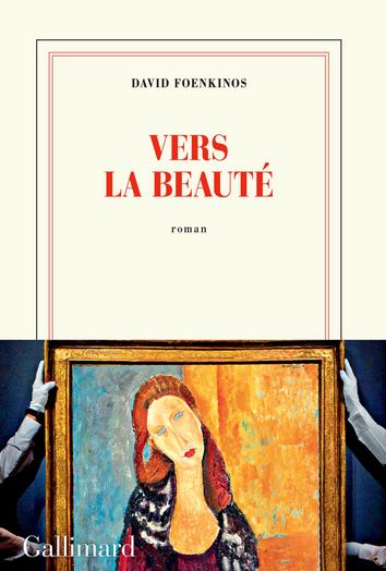 VERS LA BEAUTE de David Foenkinos