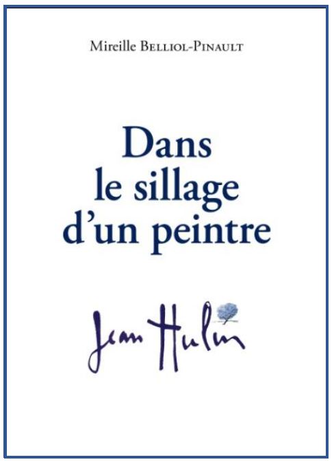 DANS LE SILLAGE D'UN PEINTRE de Mireille Belliol-Pinault