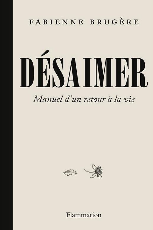 LIVRE Désaimer - Manuel d'un retour à la vie