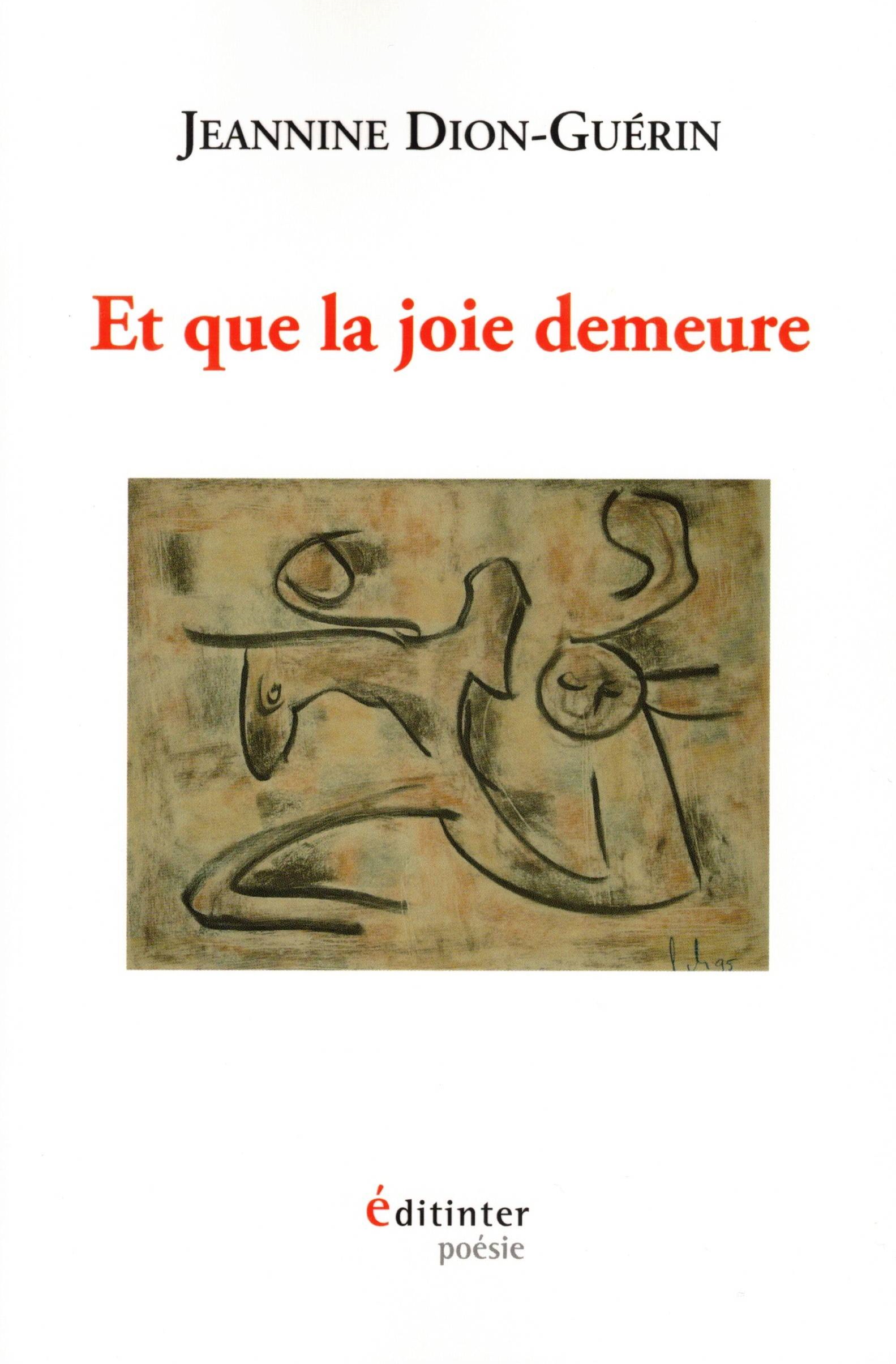 ET QUE LA JOIE DEMEURE de Jeannine Dion-Guérin
