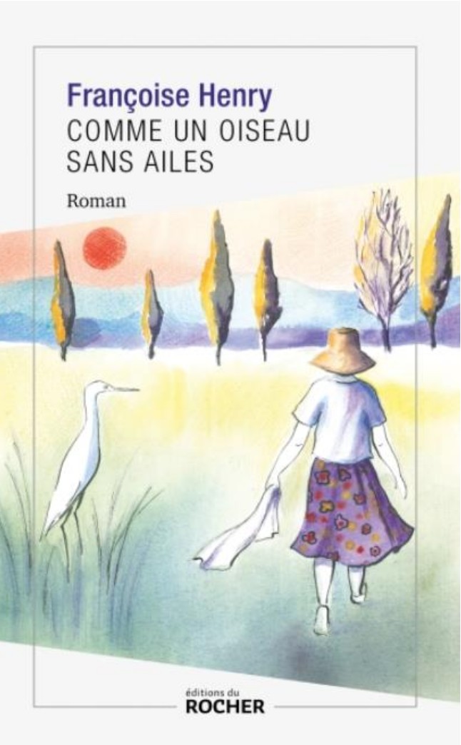 LIVRE Fran&ccedil;oise Henry Comme un oiseau sans ailes