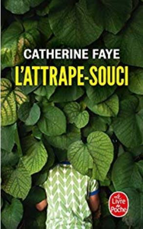 L'attrape-souci de Catherine Faye