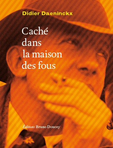 Caché dans la maison des fous de Didier Daeninckx