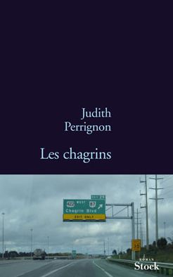 LES CHAGRINS de Judith Perrignon